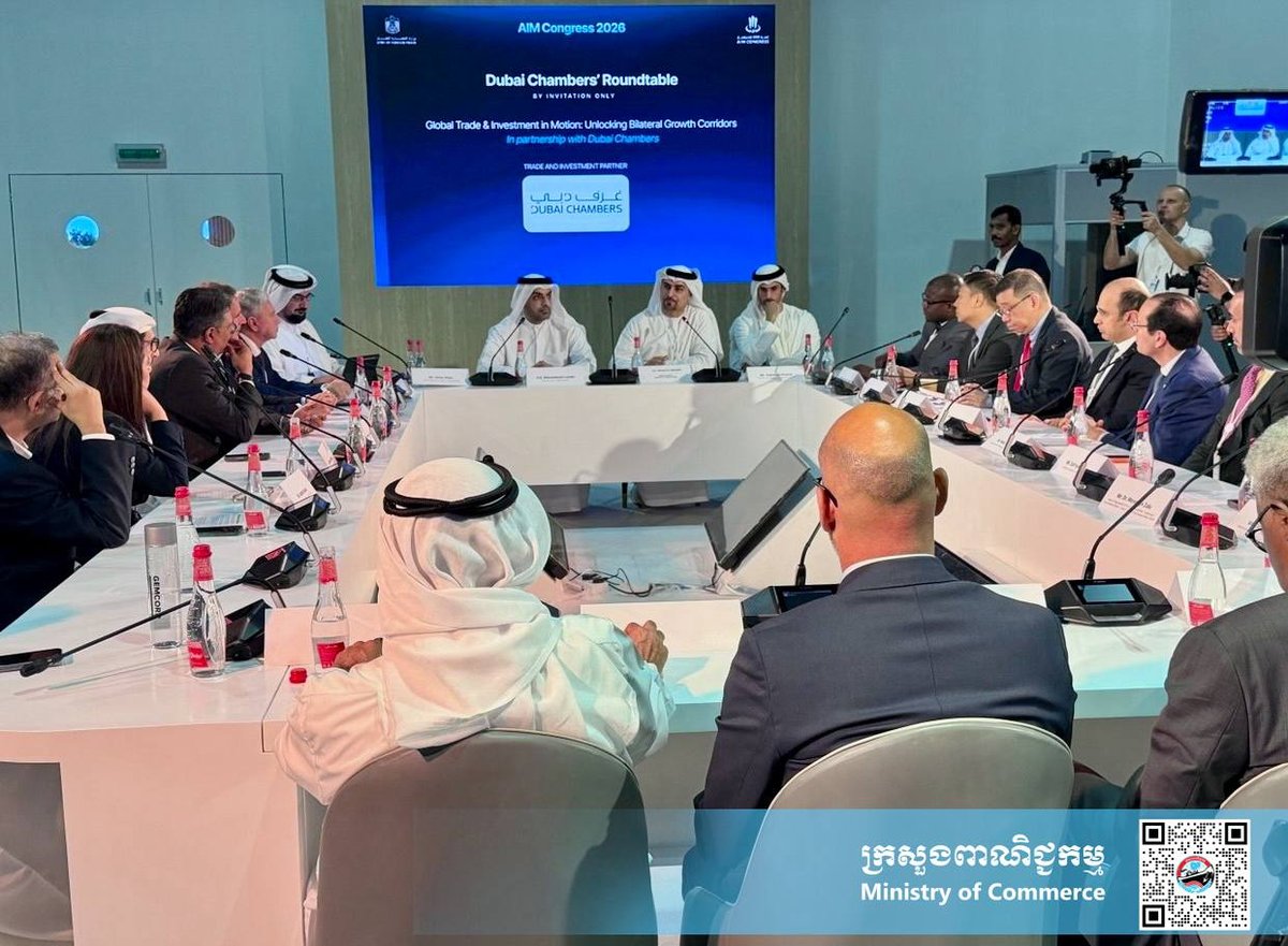 柬埔寨商务部出席迪拜圆桌会议 探讨双边贸易增长